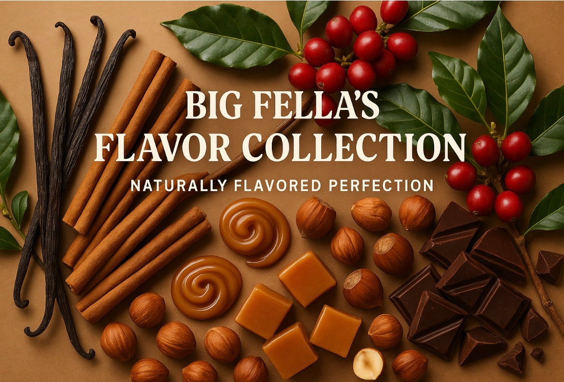 Big Fella's Flavor Collection - Naturally Flavored Perfection